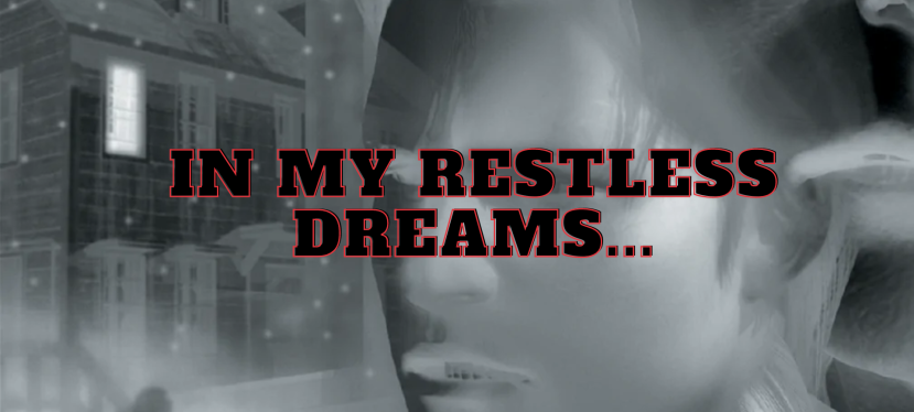 In My Restless dreams…